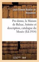 Pro Domo, La Maison de Balzac, Histoire Et Description, Catalogue Du Musée
