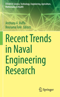 Recent Trends in Naval Engineering Research: (STEAM-H: Science, Technology, Engineering, Agriculture, Mathematics & Health)