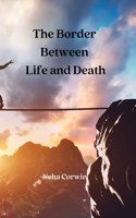 Border Between Life and Death