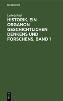 Historik, ein Organon geschichtlichen Denkens und Forschens, Band 1