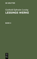 Gotthold Ephraim Lessing: Lessings Werke. Band 4