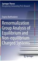 Renormalization Group Analysis of Equilibrium and Non-Equilibrium Charged Systems