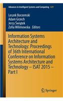 Information Systems Architecture and Technology: Proceedings of 36th International Conference on Information Systems Architecture and Technology - Isat 2015 - Part I