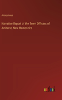 Narrative Report of the Town Officers of Amherst, New Hampshire