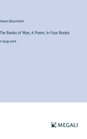 Banks of Wye; A Poem, In Four Books