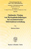 Optimales Timing Von Barkapitalerhohungen Bei Asymmetrischer Informationsverteilung