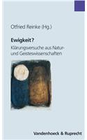 Ewigkeit?: Klarungsversuche Aus Natur- Und Geisteswissenschaften