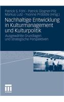 Nachhaltige Entwicklung in Kulturmanagement Und Kulturpolitik