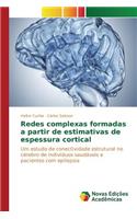 Redes complexas formadas a partir de estimativas de espessura cortical: (Portuguese)