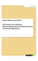 Das Problem der optimalen Faktorkombination bei Direktinvestitionen in Entwicklungsländern