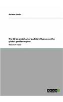 EU as global actor and its influence on the global gender regime