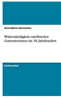 Widerständigkeit ostelbischer Gutsuntertanen im 18. Jahrhundert