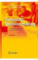 Successful Decision-Making: A Systematic Approach to Complex Problems