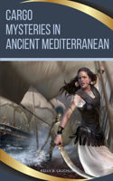 Cargo Mysteries in Ancient Mediterranean