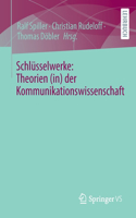 Schlüsselwerke: Theorien (In) Der Kommunikationswissenschaft