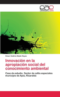 Innovación en la apropiación social del conocimiento ambiental