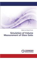 Simulation of Volume Measurement of Glass Gobs