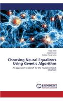 Choosing Neural Equalizers Using Genetic Algorithm