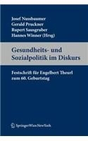 Gesundheits Und Sozialpolitik Im Diskurs: Festschrift Fur Engelbert Theurl Zum 60. Geburtstag