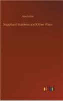 Suppliant Maidens and Other Plays