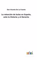 retención de bulas en España, ante la Historia y el Derecho