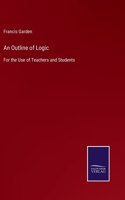 Outline of Logic: For the Use of Teachers and Students
