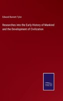 Researches into the Early History of Mankind and the Development of Civilization