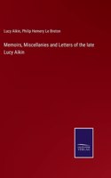 Memoirs, Miscellanies and Letters of the late Lucy Aikin