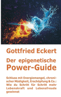 epigenetische Power-Guide. Schluss mit Energiemangel, chronischer Müdigkeit, Erschöpfung & Co.