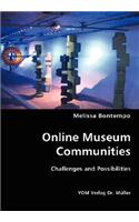 Online Museum Communities- Challenges and Possibilities