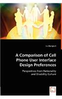 A Comparison of Cell Phone User Interface Design Preferences