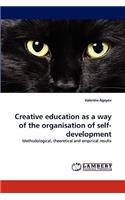 Creative education as a way of the organisation of self-development