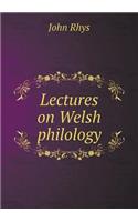 Lectures on Welsh Philology