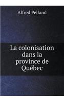 La colonisation dans la province de Québec