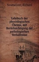 Lehrbuch der physiologischen Chemie, mit Berucksichtigung der pathologischen Verhaltnisse