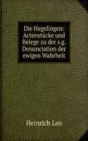 Die Hegelingen: Actenstucke und Belege zu der s.g. Denunciation der ewigen Wahrheit