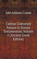 Catenae Graecorum Patrum in Novum Testamentum