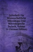 Zeitschrift Fur Wissenschaftliche Mikroskopie Und Mikroskopische Technik, Volume 14 (German Edition)