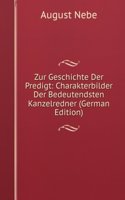 Zur Geschichte Der Predigt: Charakterbilder Der Bedeutendsten Kanzelredner (German Edition)