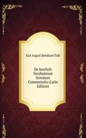 De Aeschylo Vocabulorum Inventore Commentatio (Latin Edition)