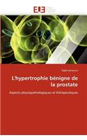 L''hypertrophie Bénigne de la Prostate