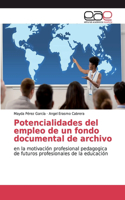 Potencialidades del empleo de un fondo documental de archivo