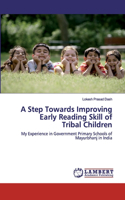Step Towards Improving Early Reading Skill of Tribal Children
