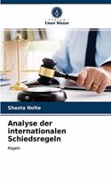 Analyse der internationalen Schiedsregeln