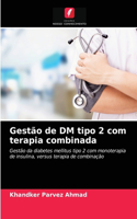 Gestão de DM tipo 2 com terapia combinada