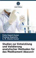 Studien zur Entwicklung und Validierung analytischer Methoden für das Medikament Abacavir