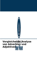 Vergleichende Analyse von Adverbien und Adjektiven