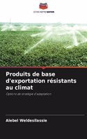 Produits de base d'exportation résistants au climat