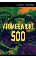 Atomgewicht 500: Einer der bekanntesten Romane des deutschen Science-Fiction-Pioniers