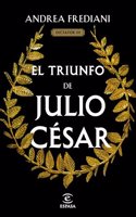 El triunfo de Julio Cesar (Serie Dictator 3)